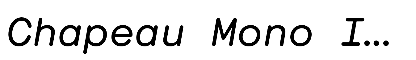 Chapeau Mono Italic
